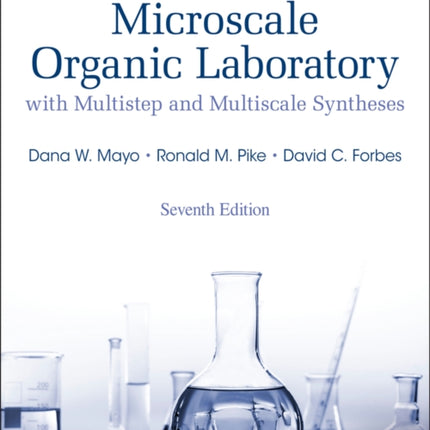 Microscale Organic Laboratory: With Multistep and Multiscale Syntheses