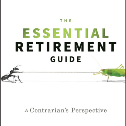 The Essential Retirement Guide: A Contrarian's Perspective