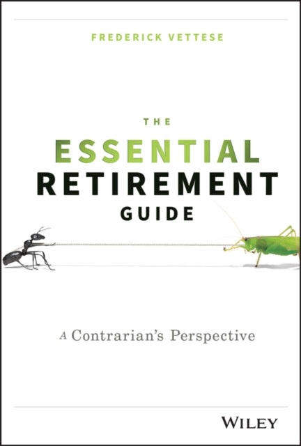 The Essential Retirement Guide: A Contrarian's Perspective