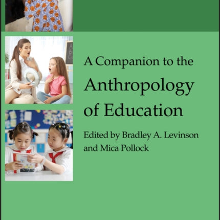 A Companion to the Anthropology of Education