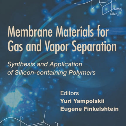 Membrane Materials for Gas and Separation: Synthesis and Application fo Silicon-Containing Polymers