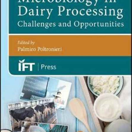 Microbiology in Dairy Processing: Challenges and Opportunities