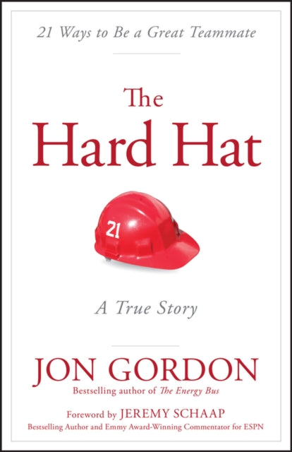 The Hard Hat: 21 Ways to Be a Great Teammate