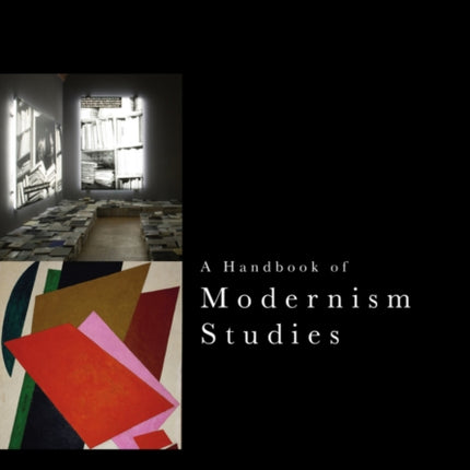 A Handbook of Modernism Studies