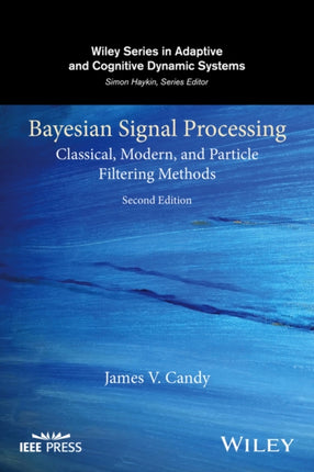 Bayesian Signal Processing: Classical, Modern, and Particle Filtering Methods