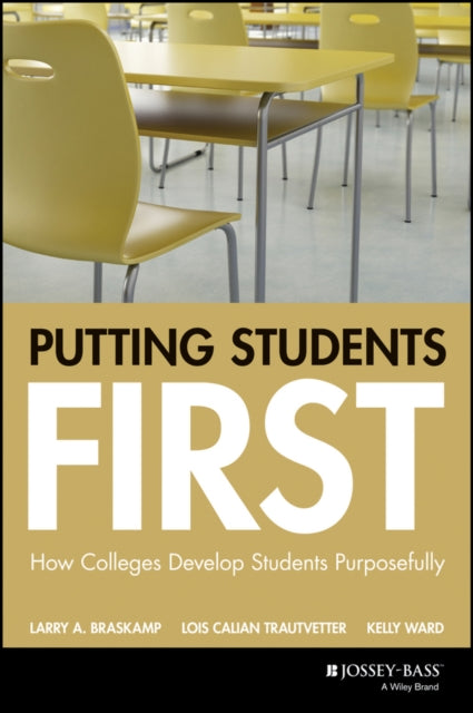 Putting Students First: How Colleges Develop Students Purposefully