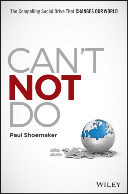 Can't Not Do: The Compelling Social Drive that Changes Our World