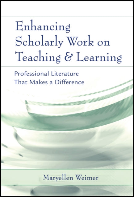 Enhancing Scholarly Work on Teaching and Learning: Professional Literature that Makes a Difference