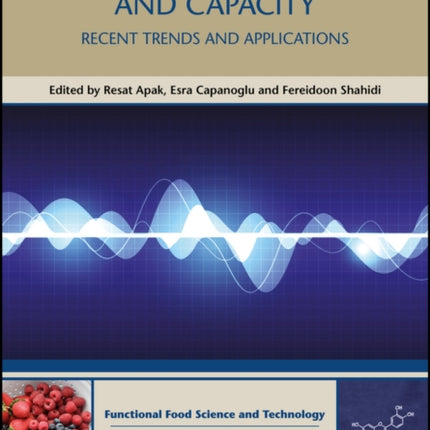 Measurement of Antioxidant Activity and Capacity: Recent Trends and Applications