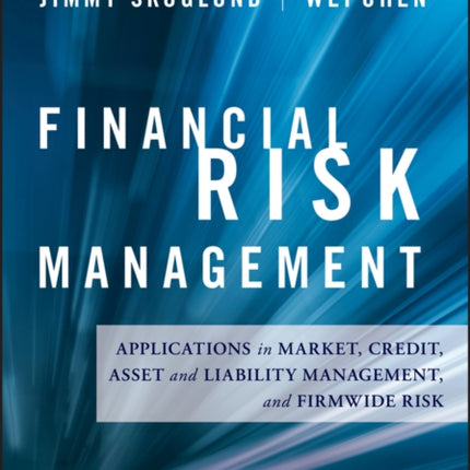 Financial Risk Management: Applications in Market, Credit, Asset and Liability Management and Firmwide Risk