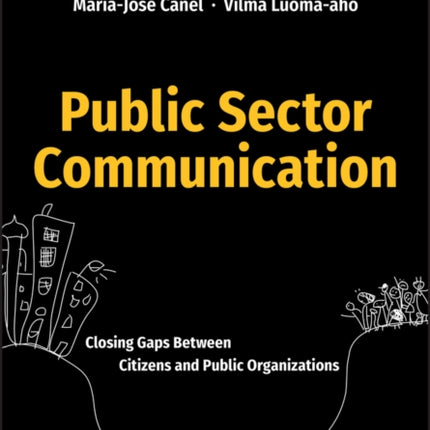 Public Sector Communication: Closing Gaps Between Citizens and Public Organizations