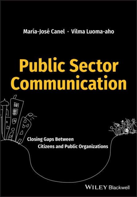 Public Sector Communication: Closing Gaps Between Citizens and Public Organizations