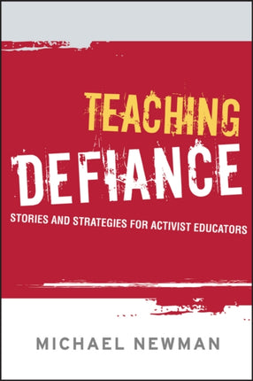 Teaching Defiance: Stories and Strategies for Activist Educators