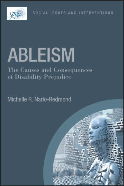 Ableism: The Causes and Consequences of Disability Prejudice