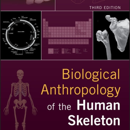 Biological Anthropology of the Human Skeleton