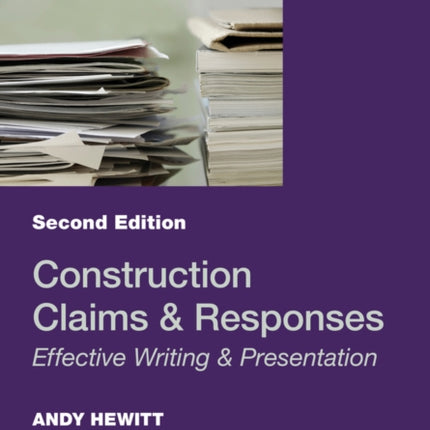 Construction Claims and Responses: Effective Writing and Presentation