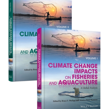 Climate Change Impacts on Fisheries and Aquaculture, 2 Volumes: A Global Analysis