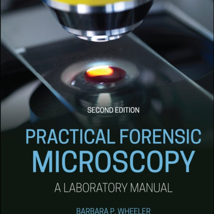 Practical Forensic Microscopy: A Laboratory Manual