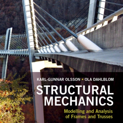 Structural Mechanics: Modelling and Analysis of Frames and Trusses