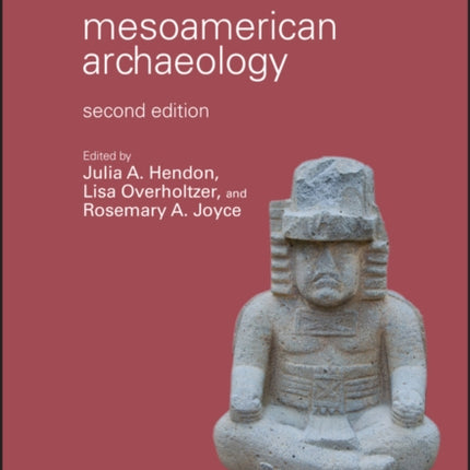 Mesoamerican Archaeology: Theory and Practice