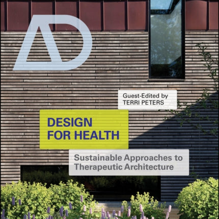 Design for Health: Sustainable Approaches to Therapeutic Architecture