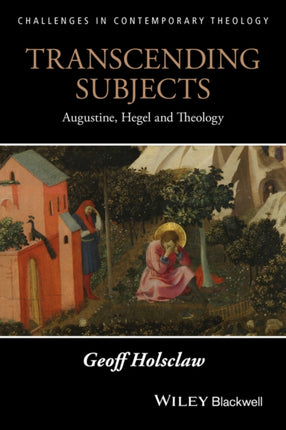 Transcending Subjects: Augustine, Hegel, and Theology