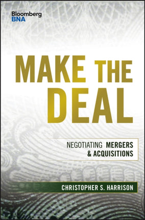 Make the Deal: Negotiating Mergers and Acquisitions