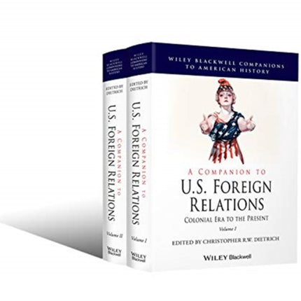 A Companion to U.S. Foreign Relations: Colonial Era to the Present