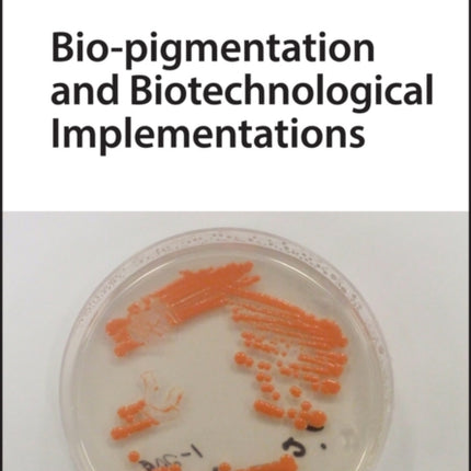 Bio-pigmentation and Biotechnological Implementations