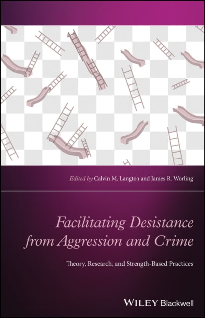 Facilitating Desistance from Aggression and Crime: Theory, Research, and Strength-Based Practices