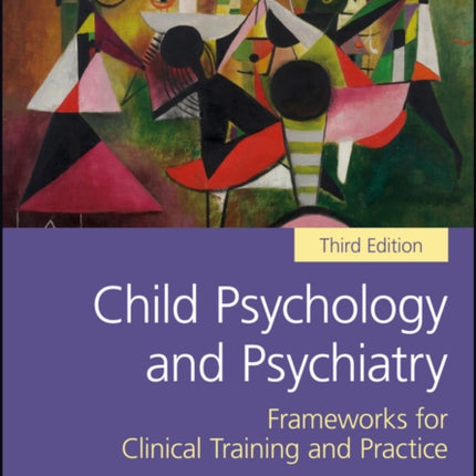 Child Psychology and Psychiatry: Frameworks for Clinical Training and Practice