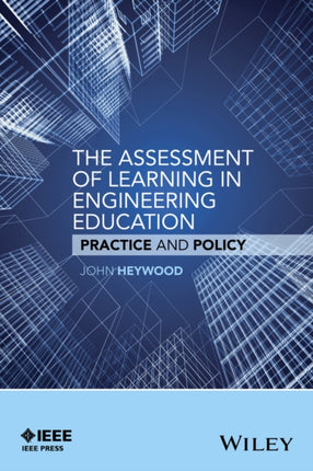 The Assessment of Learning in Engineering Education: Practice and Policy