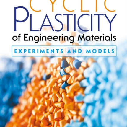 Cyclic Plasticity of Engineering Materials