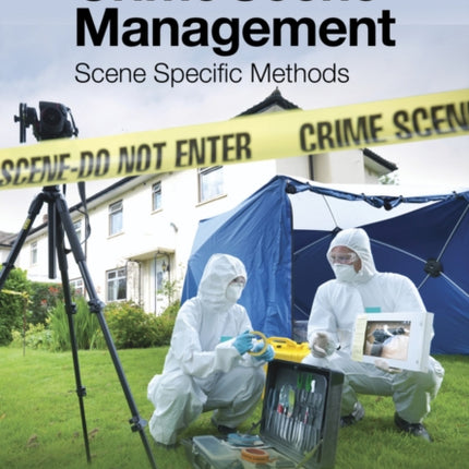 Crime Scene Management: Scene Specific Methods