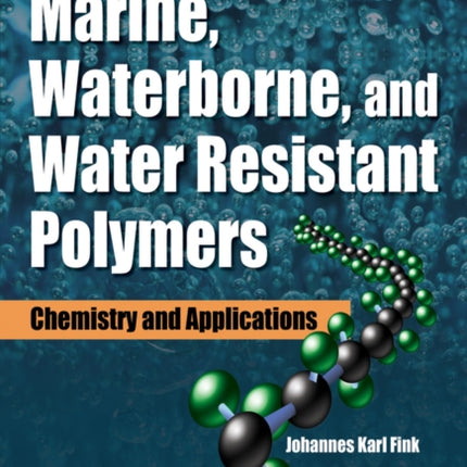 Marine, Waterborne, and Water-Resistant Polymers: Chemistry and Applications