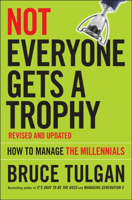 Not Everyone Gets A Trophy: How to Manage the Millennials