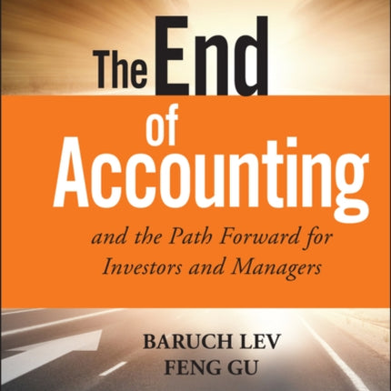 The End of Accounting and the Path Forward for Investors and Managers