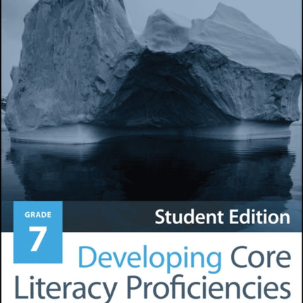 Developing Core Literacy Proficiencies, Grade 7