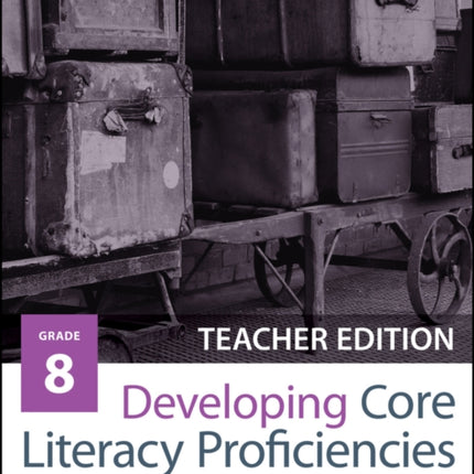 Developing Core Literacy Proficiencies, Grade 8