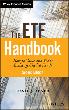 The ETF Handbook: How to Value and Trade Exchange Traded Funds