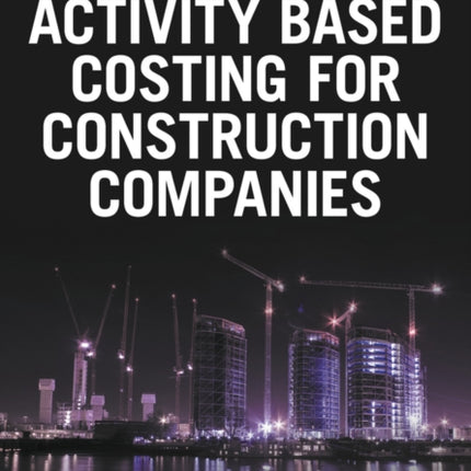 Activity Based Costing for Construction Companies