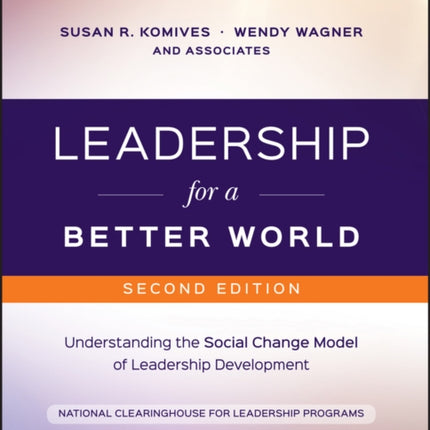 Leadership for a Better World: Understanding the Social Change Model of Leadership Development