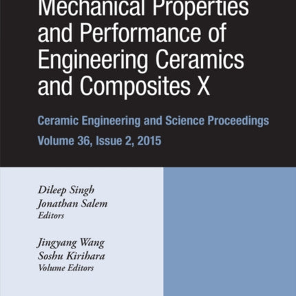 Mechanical Properties and Performance of Engineering Ceramics and Composites X: A Collection of Papers Presented at the 39th International Conference on Advanced Ceramics and Composites, Volume 36, Issue 2