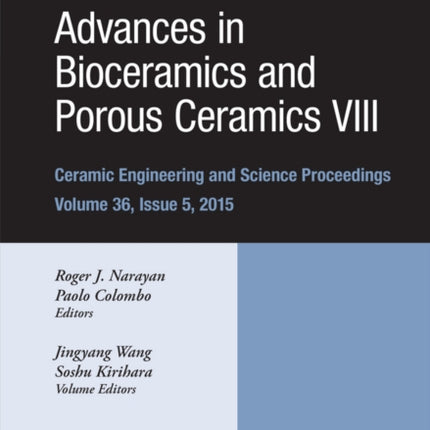 Advances in Bioceramics and Porous Ceramics VIII, Volume 36, Issue 5