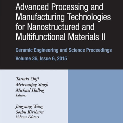 Advanced Processing and Manufacturing Technologies for Nanostructured and Multifunctional Materials II, Volume 36, Issue 6