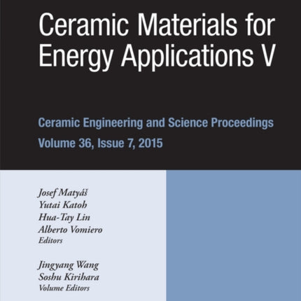 Ceramic Materials for Energy Applications V: A Collection of Papers Presented at the 39th International Conference on Advanced Ceramics and Composites, Volume 36, Issue 7