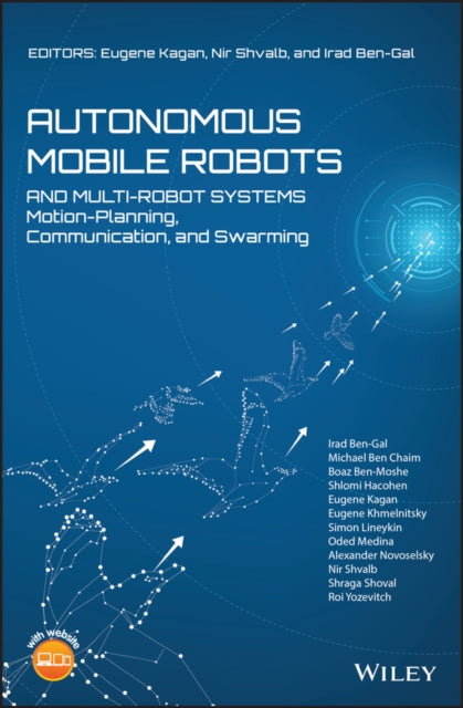 Autonomous Mobile Robots and Multi-Robot Systems: Motion-Planning, Communication, and Swarming