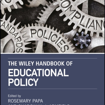 The Wiley Handbook of Educational Policy