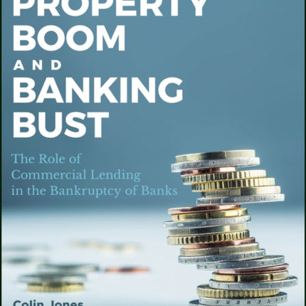 Property Boom and Banking Bust: The Role of Commercial Lending in the Bankruptcy of Banks