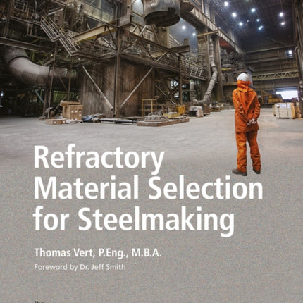 Refractory Material Selection for Steelmaking